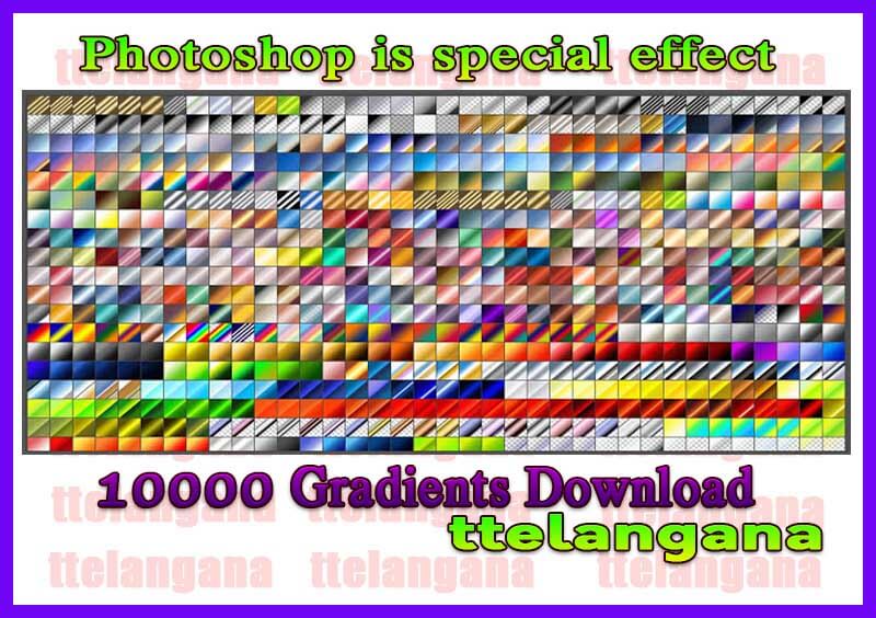 10000 Gradients ఫోటోషాప్ ఉచితంగా డవున్ లోడ్ చేసుకొండి వాల్యూమ్ 10000 Gradients For Photoshop Download